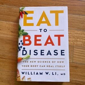 Eat To Beat Disease by William W. Li, MD